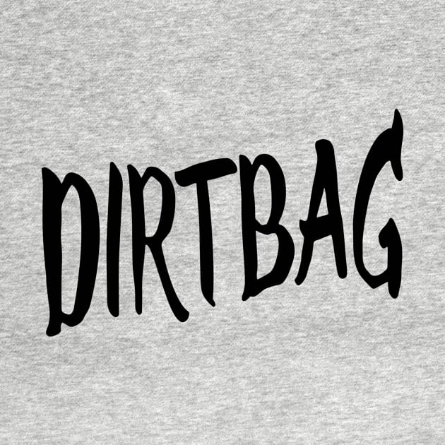 DIRTBAG by TextGraphicsUSA